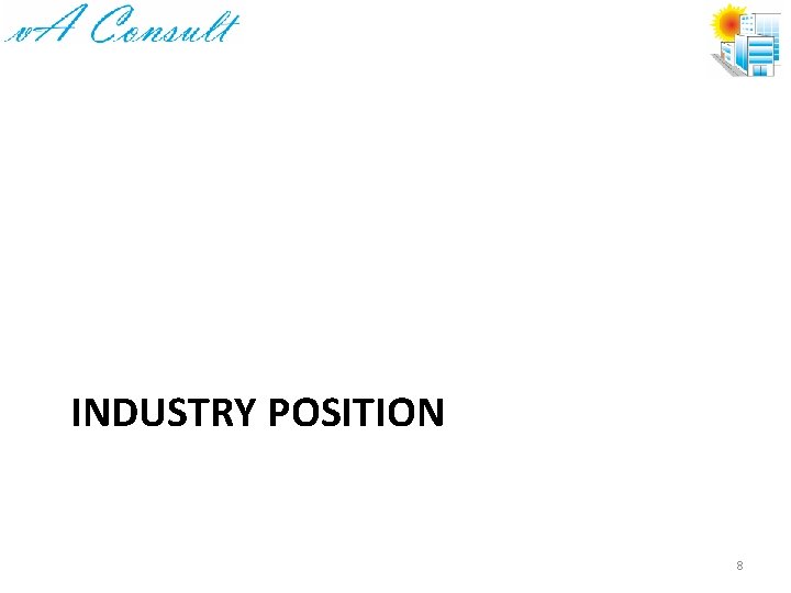 INDUSTRY POSITION 8 