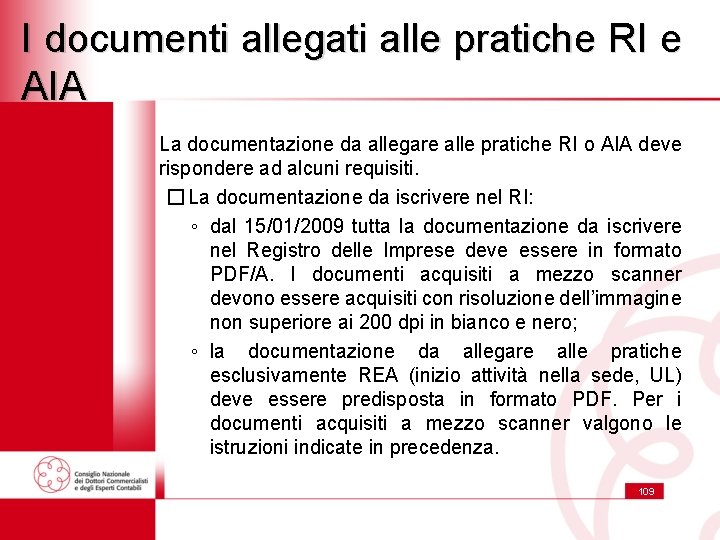 I documenti allegati alle pratiche RI e AIA La documentazione da allegare alle pratiche