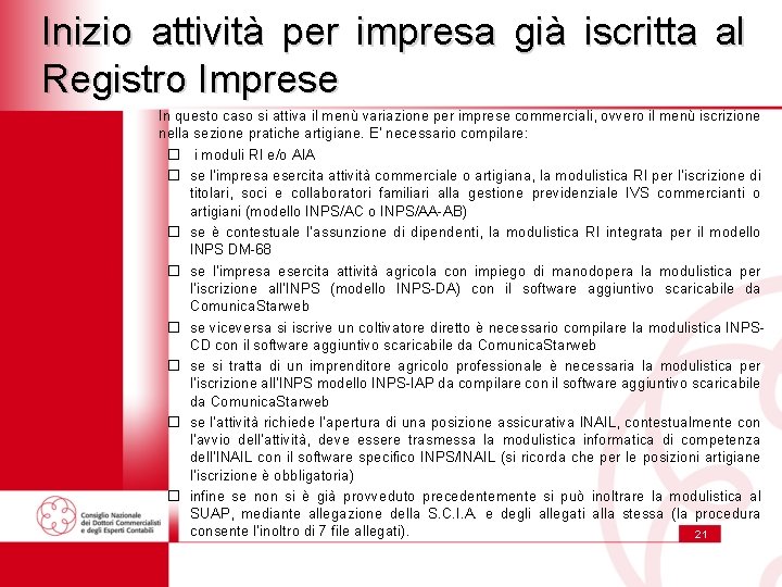 Inizio attività per impresa già iscritta al Registro Imprese In questo caso si attiva