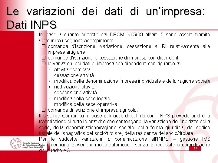 Le variazioni dei dati di un’impresa: Dati INPS In base a quanto previsto dal