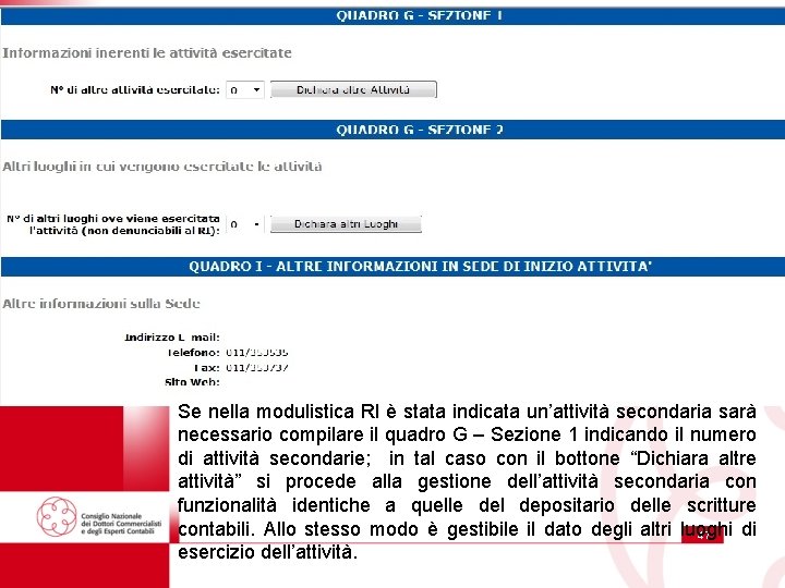 Se nella modulistica RI è stata indicata un’attività secondaria sarà necessario compilare il quadro