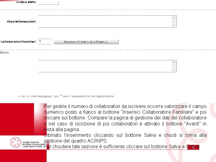 Per gestire il numero di collaboratori da iscrivere occorre valorizzare il campo numerico posto