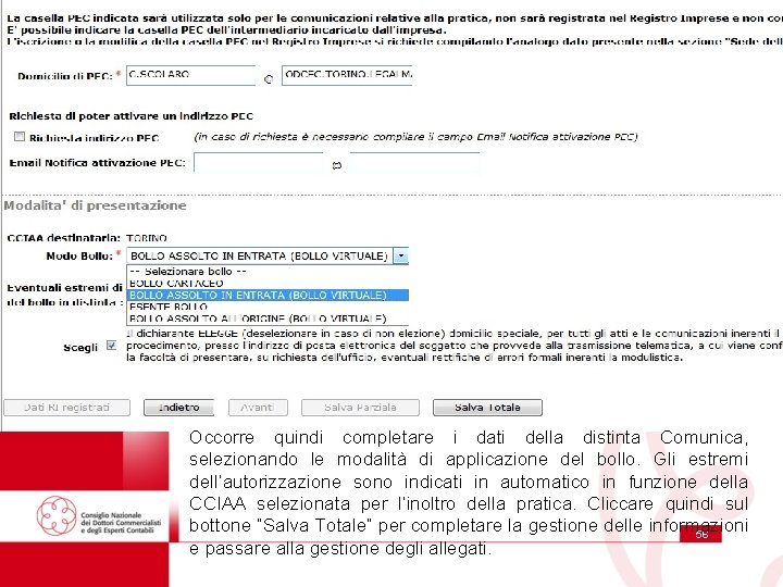 Occorre quindi completare i dati della distinta Comunica, selezionando le modalità di applicazione del