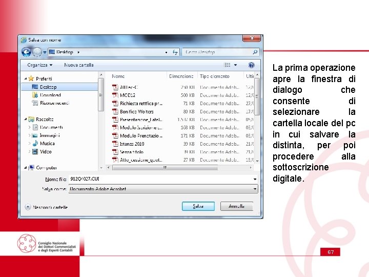 La prima operazione apre la finestra di dialogo che consente di selezionare la cartella