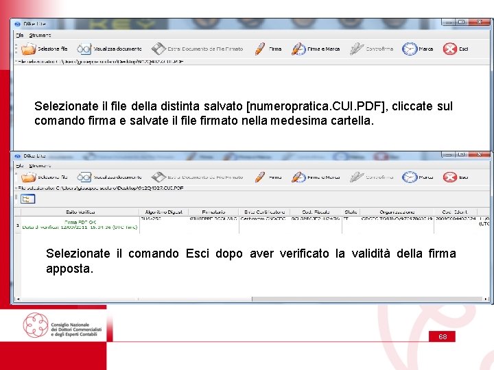 Selezionate il file della distinta salvato [numeropratica. CUI. PDF], cliccate sul comando firma e