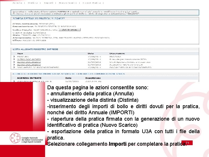 Da questa pagina le azioni consentite sono: - annullamento della pratica (Annulla) - visualizzazione