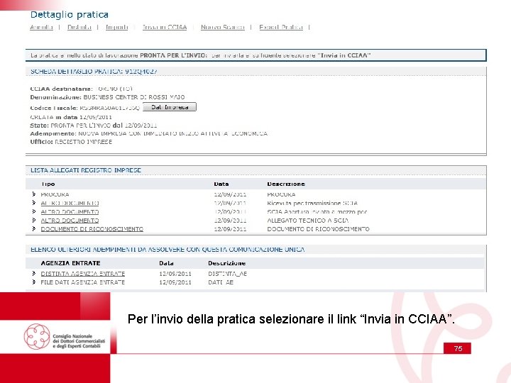 Per l’invio della pratica selezionare il link “Invia in CCIAA”. 75 