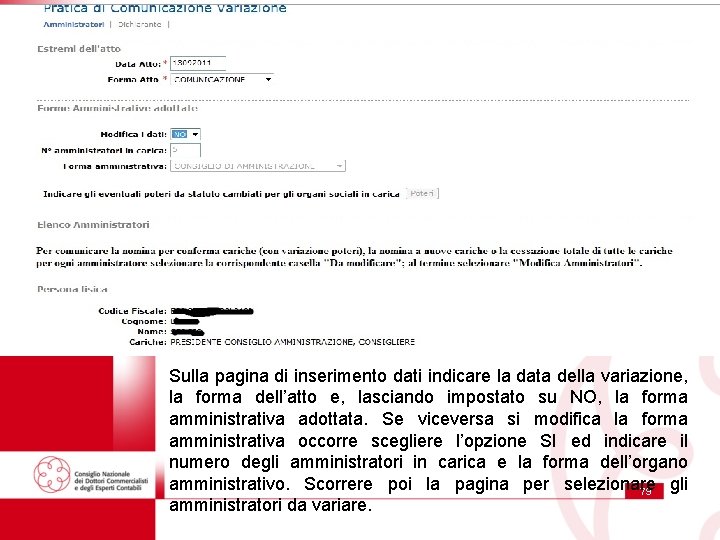 Sulla pagina di inserimento dati indicare la data della variazione, la forma dell’atto e,