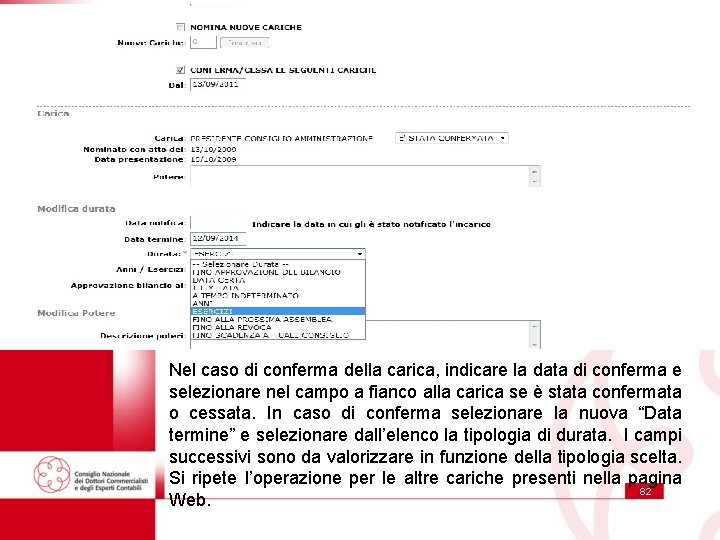 Nel caso di conferma della carica, indicare la data di conferma e selezionare nel