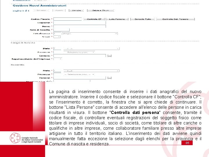 La pagina di inserimento consente di inserire i dati anagrafici del nuovo amministratore. Inserire