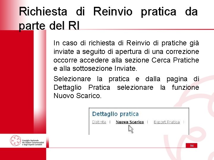 Richiesta di Reinvio pratica da parte del RI In caso di richiesta di Reinvio