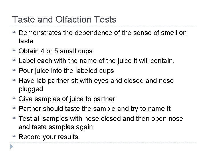 Taste and Olfaction Tests Demonstrates the dependence of the sense of smell on taste