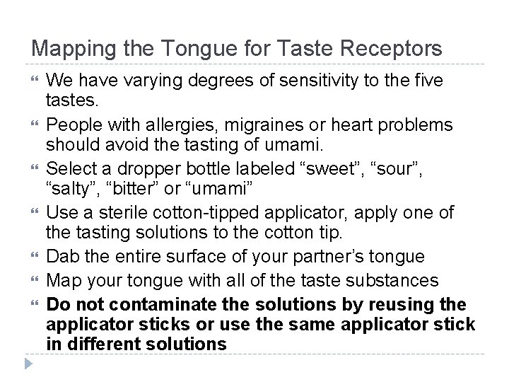 Mapping the Tongue for Taste Receptors We have varying degrees of sensitivity to the