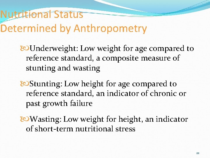 Nutritional Status Determined by Anthropometry Underweight: Low weight for age compared to reference standard,