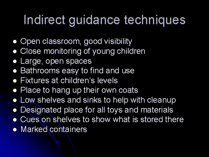Indirect guidance techniques l l l l l Open classroom, good visibility Close monitoring