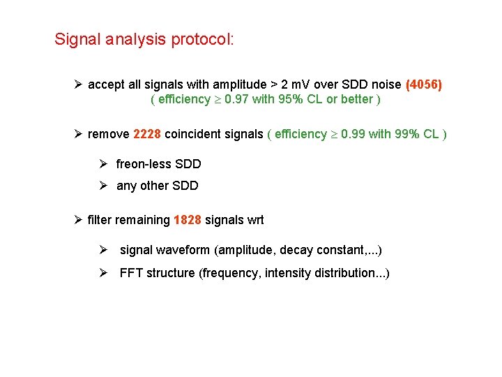 Signal analysis protocol: Ø accept all signals with amplitude > 2 m. V over