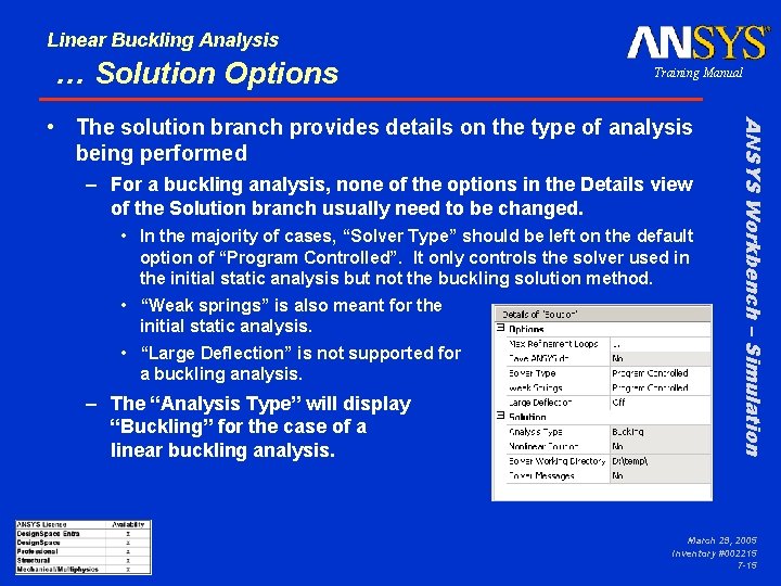 Linear Buckling Analysis … Solution Options Training Manual – For a buckling analysis, none