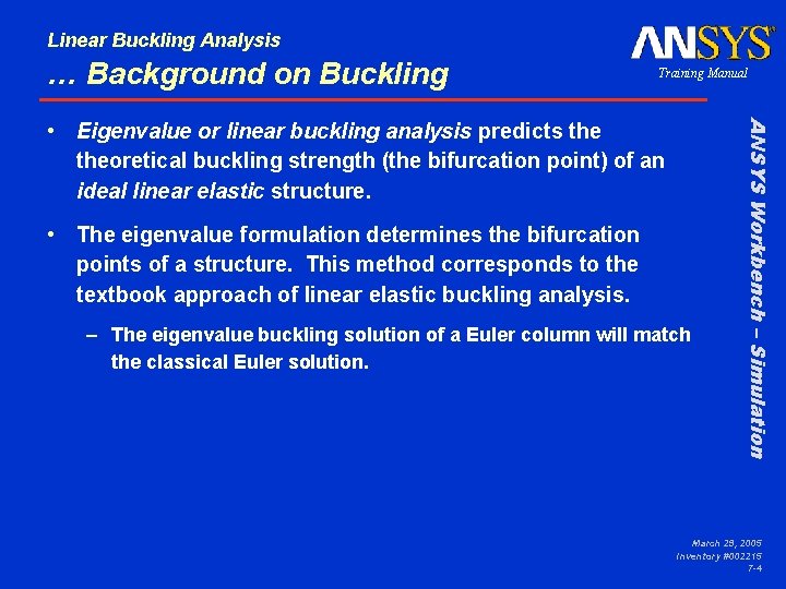 Linear Buckling Analysis … Background on Buckling Training Manual • The eigenvalue formulation determines