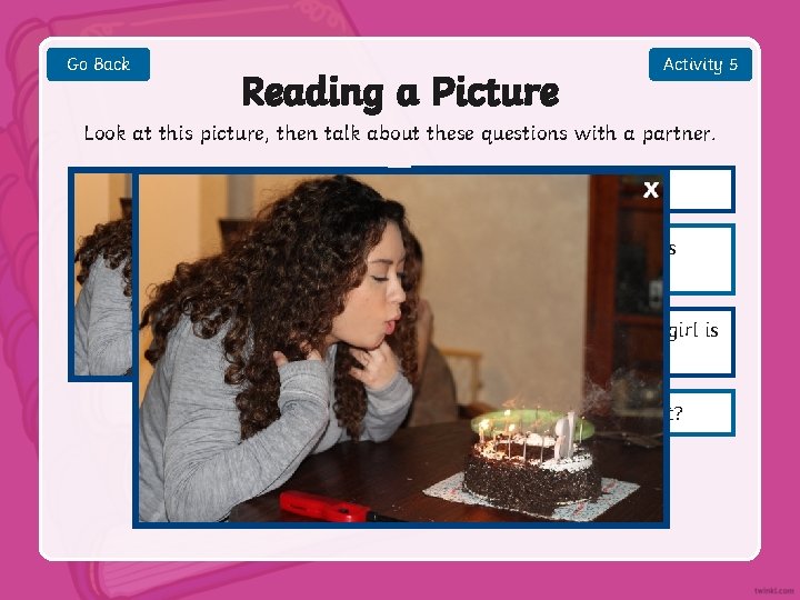 Go Back Reading a Picture Activity 5 Look at this picture, then talk about