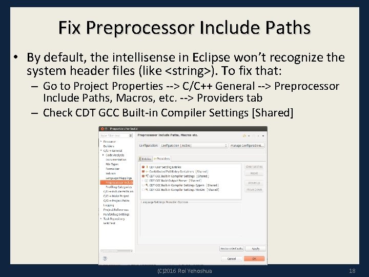 Fix Preprocessor Include Paths • By default, the intellisense in Eclipse won’t recognize the