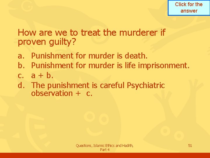 Click for the answer How are we to treat the murderer if proven guilty?