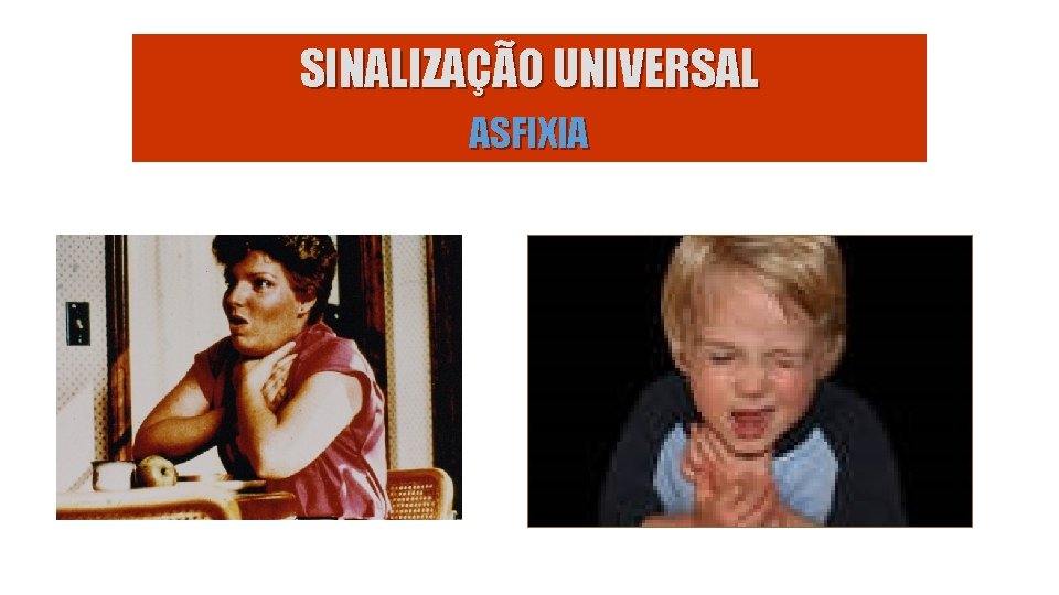SINALIZAÇÃO UNIVERSAL ASFIXIA 