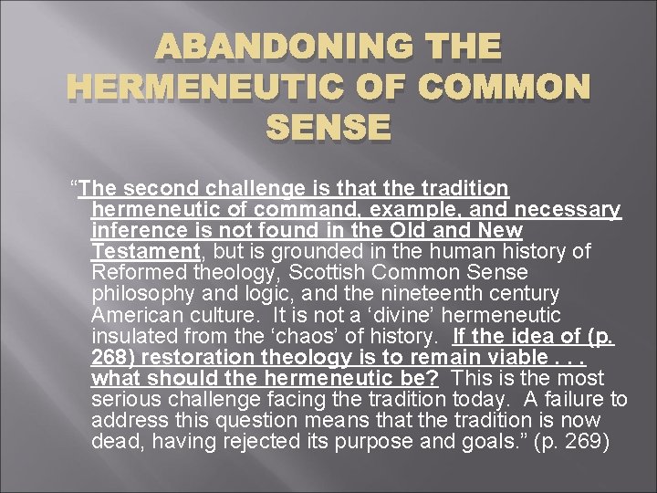 ABANDONING THE HERMENEUTIC OF COMMON SENSE “The second challenge is that the tradition hermeneutic