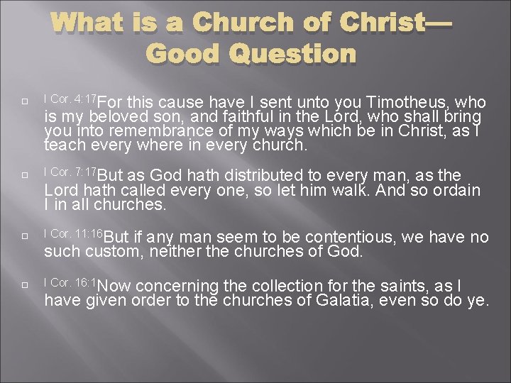 What is a Church of Christ— Good Question I Cor. 4: 17 For this