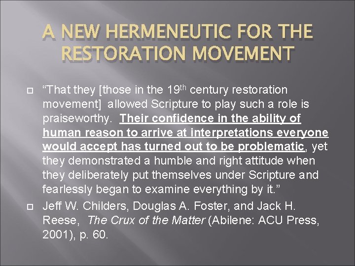 A NEW HERMENEUTIC FOR THE RESTORATION MOVEMENT “That they [those in the 19 th