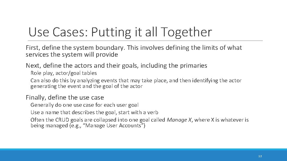 Use Cases: Putting it all Together First, define the system boundary. This involves defining