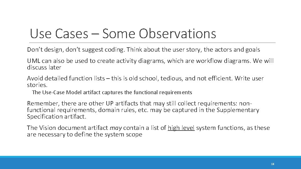 Use Cases – Some Observations Don’t design, don’t suggest coding. Think about the user