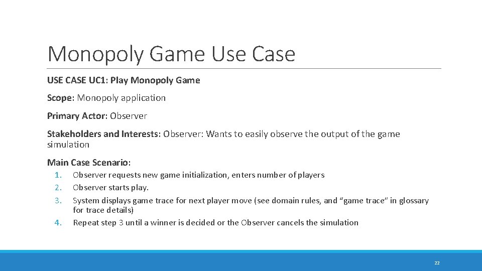 Monopoly Game Use Case USE CASE UC 1: Play Monopoly Game Scope: Monopoly application