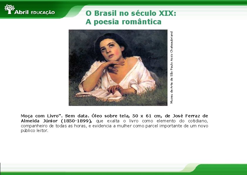 Museu de Arte de São Paulo Assis Chateaubriand O Brasil no século XIX: A