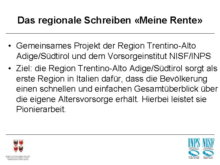 Das regionale Schreiben «Meine Rente» • Gemeinsames Projekt der Region Trentino-Alto Adige/Südtirol und dem