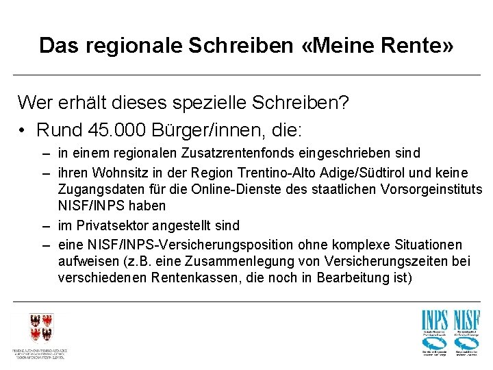 Das regionale Schreiben «Meine Rente» Wer erhält dieses spezielle Schreiben? • Rund 45. 000