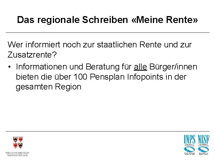 Das regionale Schreiben «Meine Rente» Wer informiert noch zur staatlichen Rente und zur Zusatzrente?