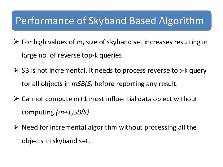 Performance of Skyband Based Algorithm Ø For high values of m, size of skyband