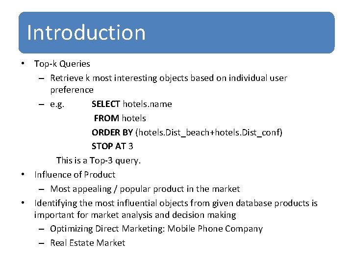 Introduction • Top-k Queries – Retrieve k most interesting objects based on individual user