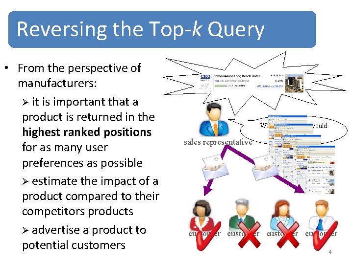 Reversing the Top-k Query • From the perspective of manufacturers: Ø it is important