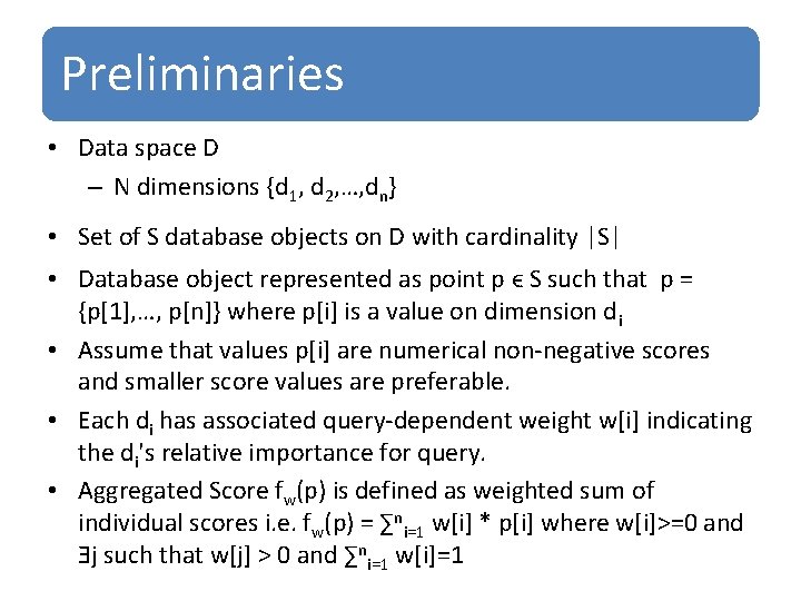 Preliminaries • Data space D – N dimensions {d 1, d 2, …, dn}