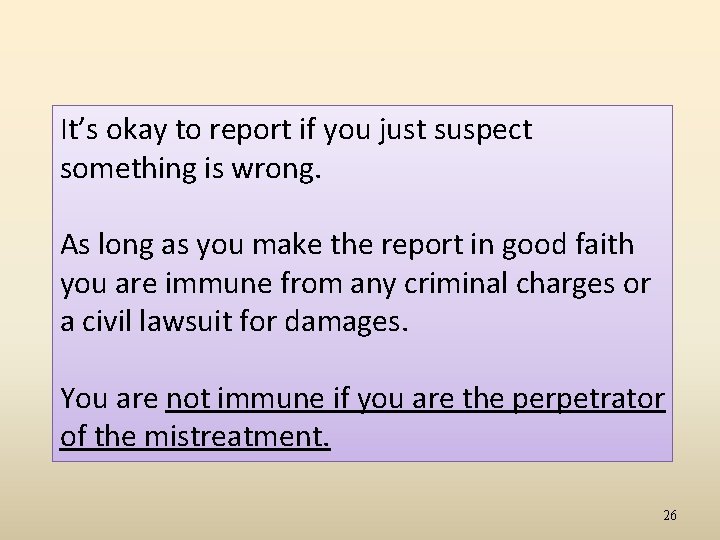 It’s okay to report if you just suspect something is wrong. As long as