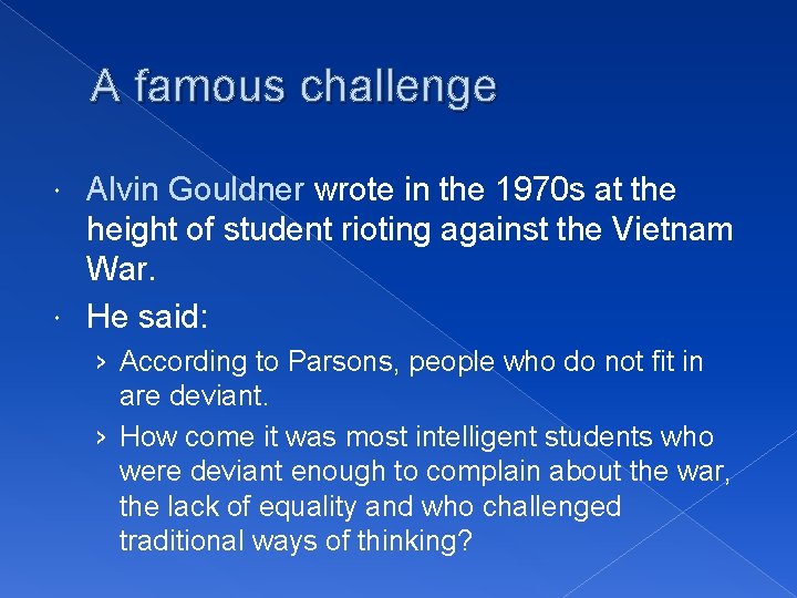 A famous challenge Alvin Gouldner wrote in the 1970 s at the height of A famous challenge Alvin Gouldner wrote in the 1970 s at the height of