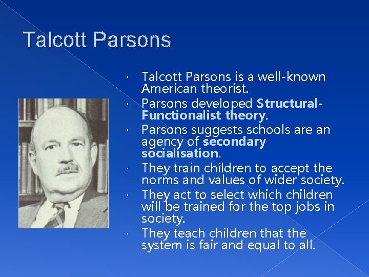 Talcott Parsons Talcott Parsons is a well-known American theorist. Parsons developed Structural. Functionalist theory.