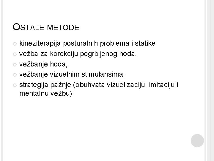 OSTALE METODE kineziterapija posturalnih problema i statike vežba za korekciju pogrbljenog hoda, vežbanje vizuelnim