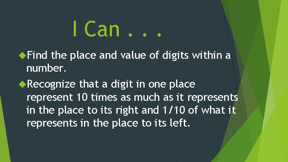 I Can. . . Find the place and value of digits within a number.