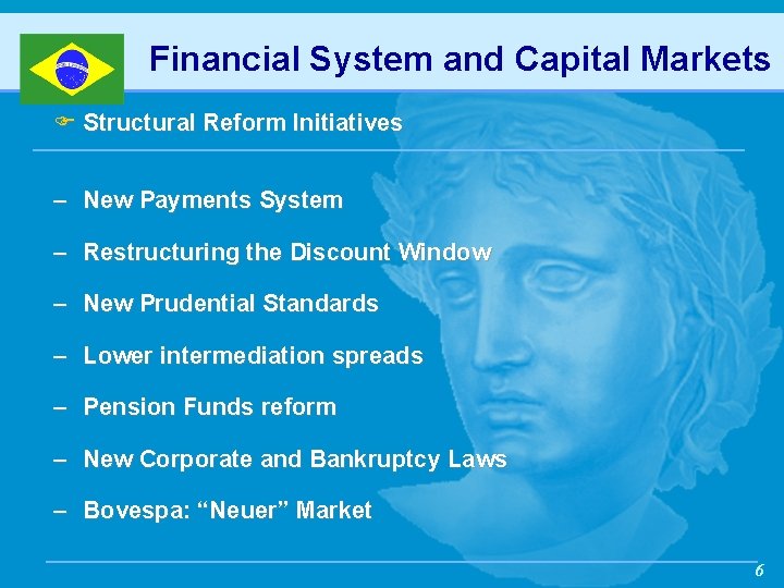 Financial System and Capital Markets F Structural Reform Initiatives – New Payments System –