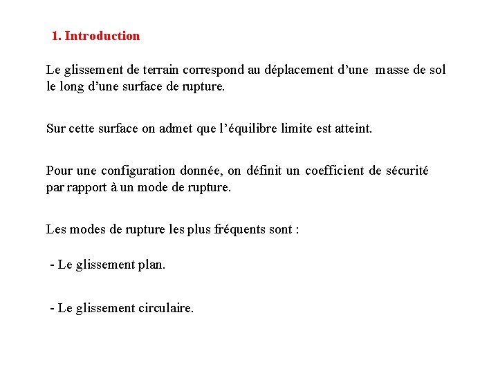 1. Introduction Le glissement de terrain correspond au déplacement d’une masse de sol le