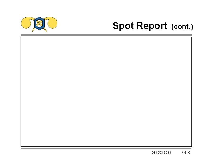 Spot Report 031 -503 -3014 (cont. ) VG 5 