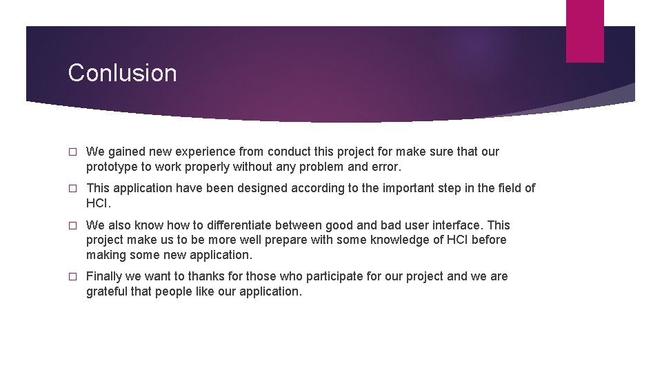 Conlusion � We gained new experience from conduct this project for make sure that