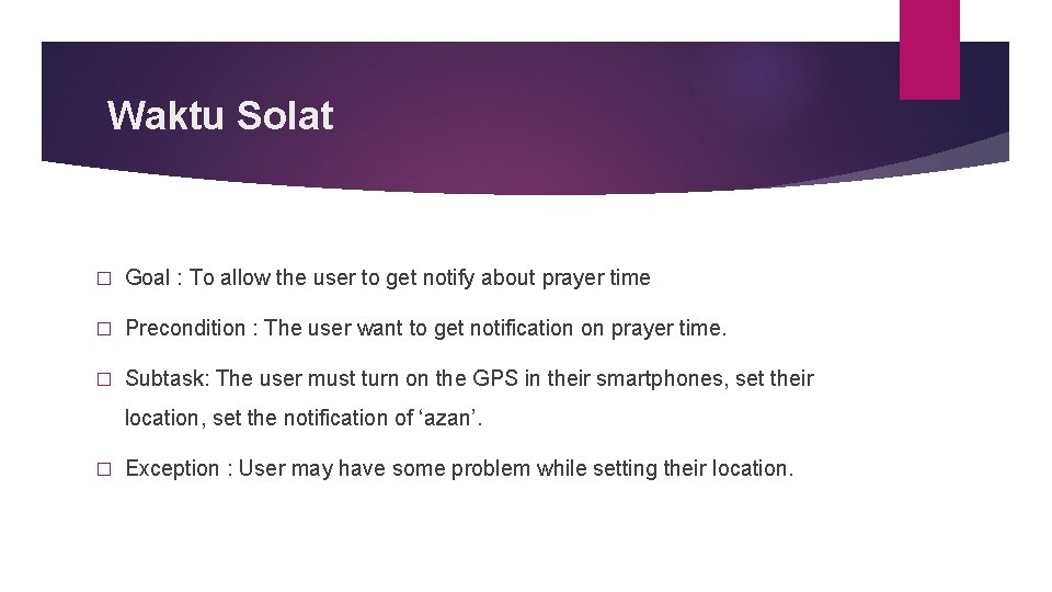 Waktu Solat � Goal : To allow the user to get notify about prayer